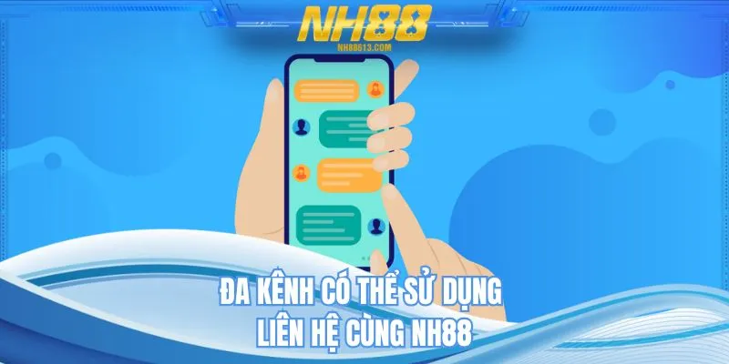 Đa kênh có thể sử dụng liên hệ cùng NH88