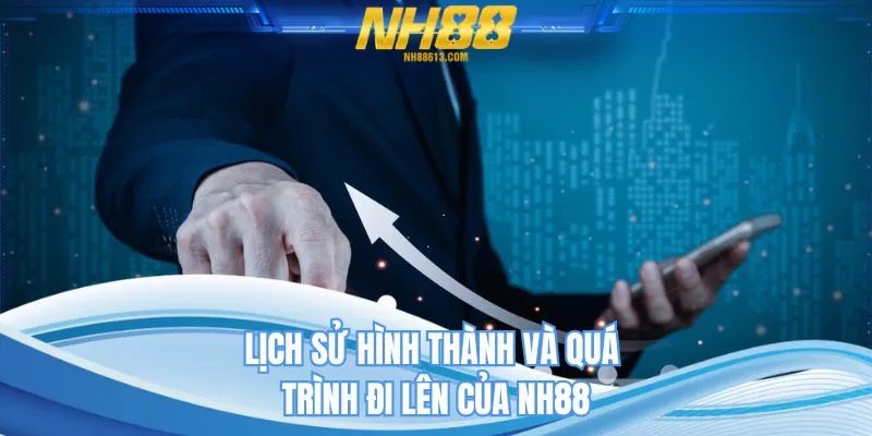 Lịch sử hình thành và quá trình đi lên của NH88